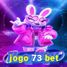 jogo 73 bet